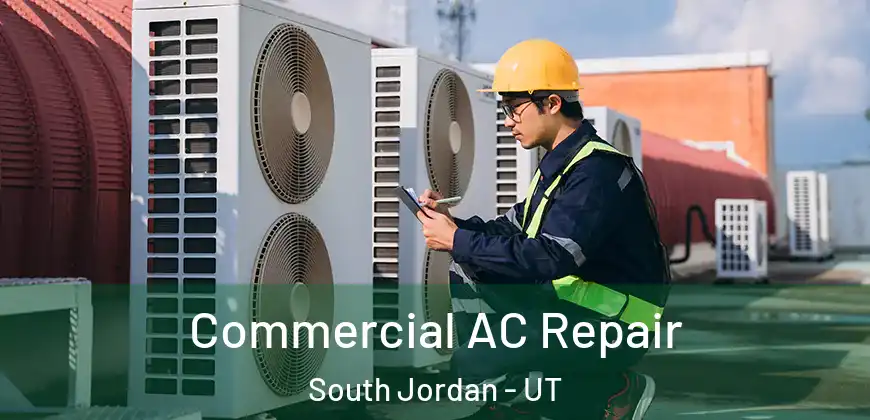 Commercial AC Repair South Jordan - UT