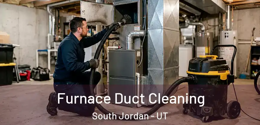Furnace Duct Cleaning South Jordan - UT