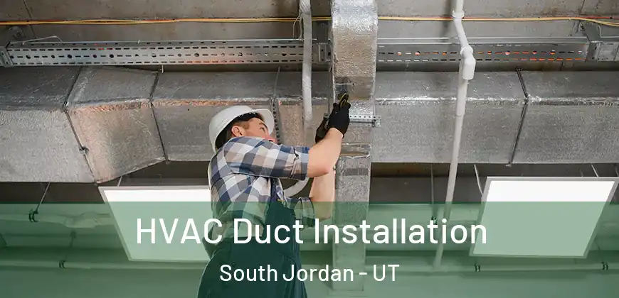 HVAC Duct Installation South Jordan - UT
